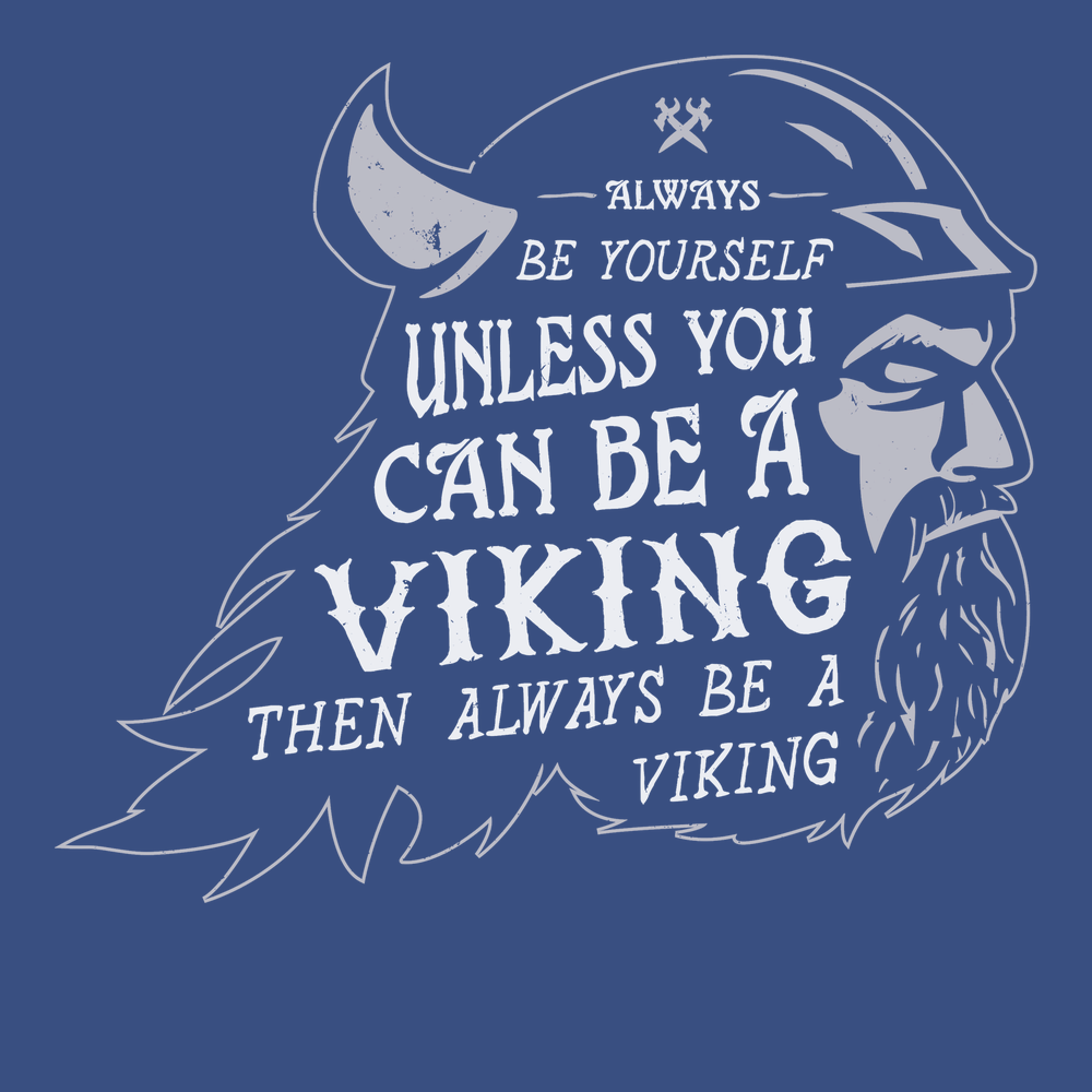 Always Be A Viking T-Shirt BLUE