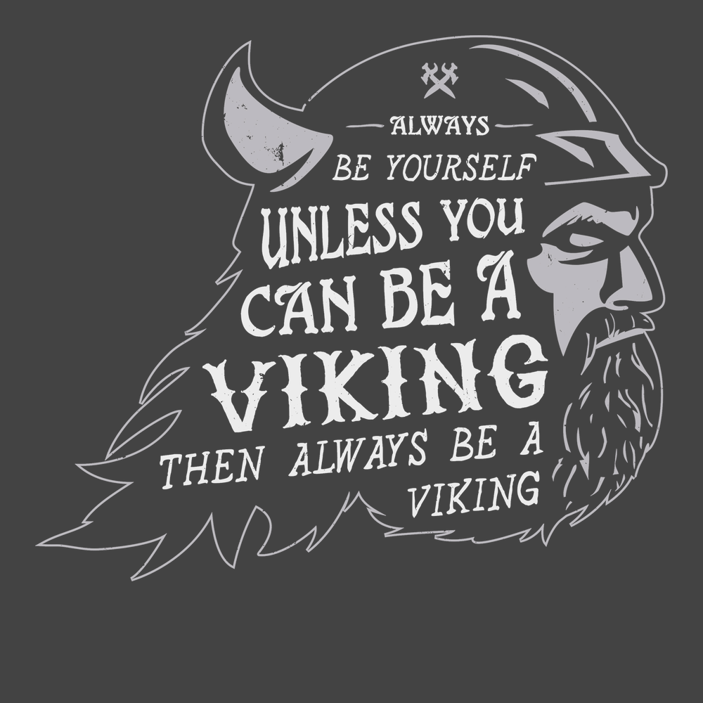 Always Be A Viking T-Shirt CHARCOAL