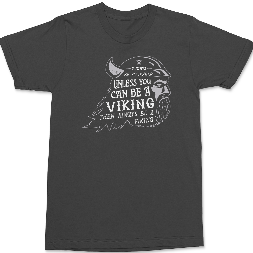 Always Be A Viking T-Shirt CHARCOAL