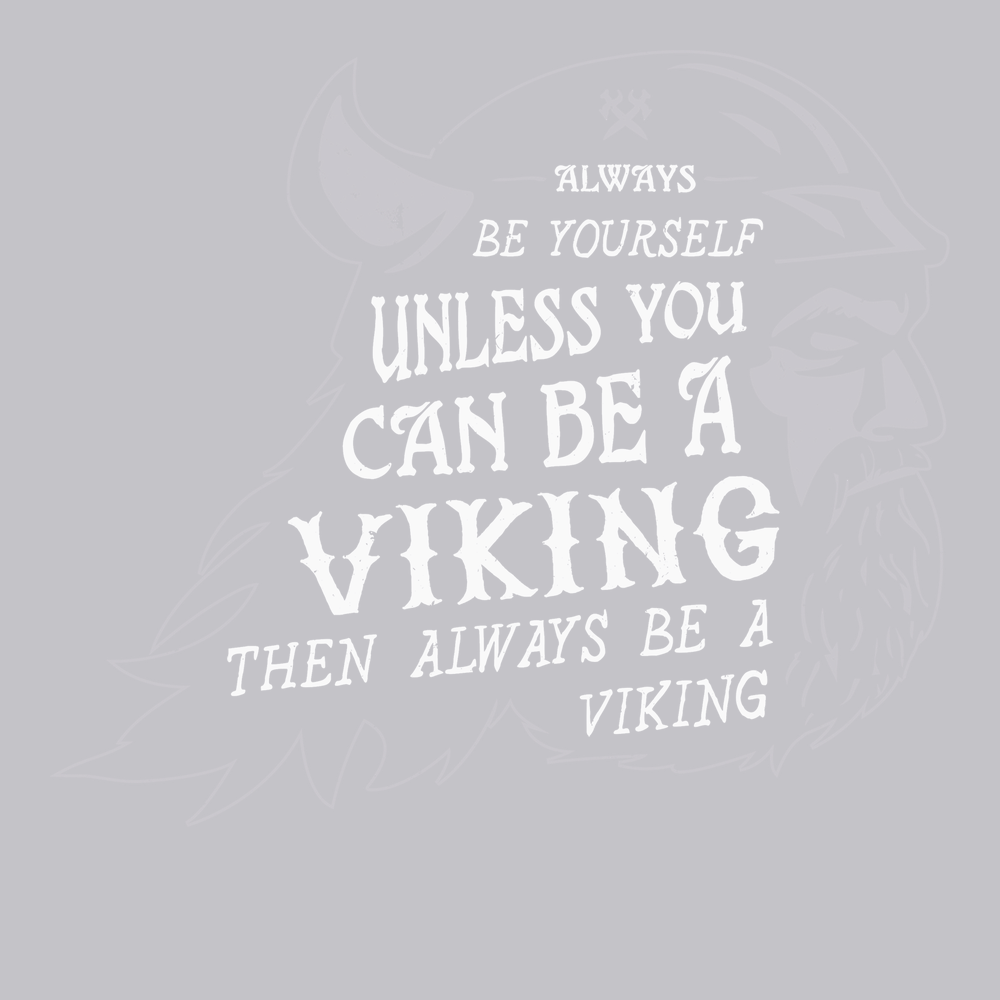 Always Be A Viking T-Shirt SILVER