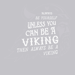 Always Be A Viking T-Shirt SILVER