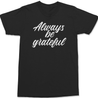Always Be Grateful T-Shirt BLACK