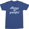 Always Be Grateful T-Shirt BLUE