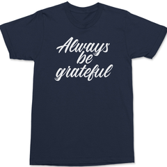 Always Be Grateful T-Shirt NAVY