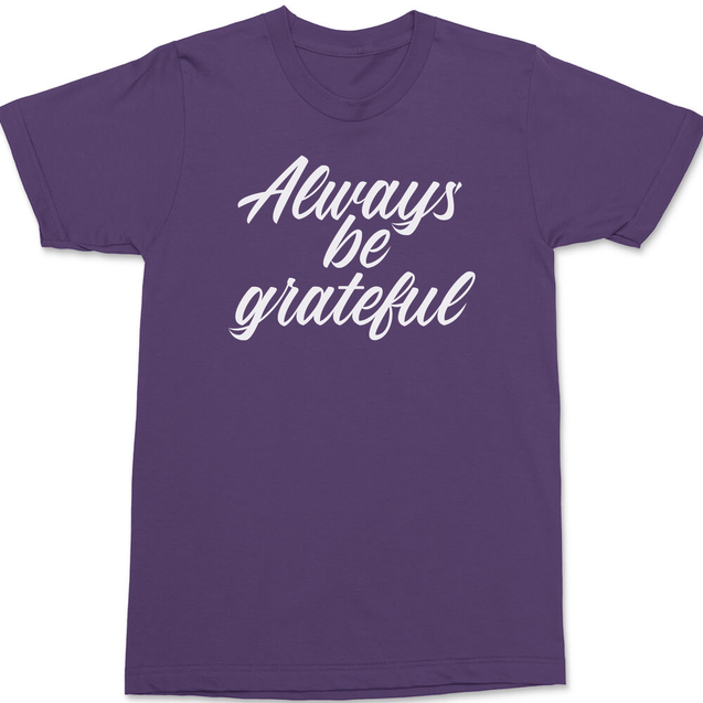 Always Be Grateful T-Shirt PURPLE