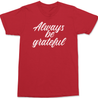 Always Be Grateful T-Shirt RED