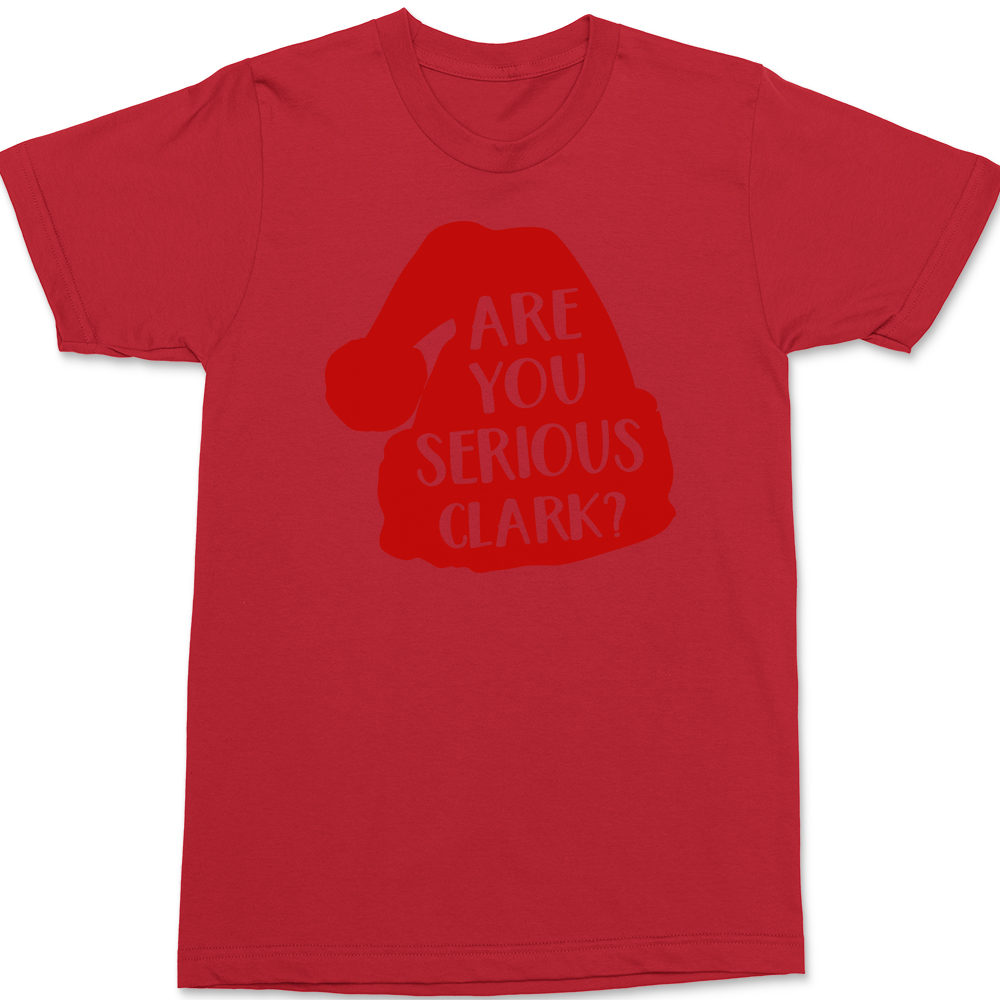 Are You Serious Clark T-Shirt RED
