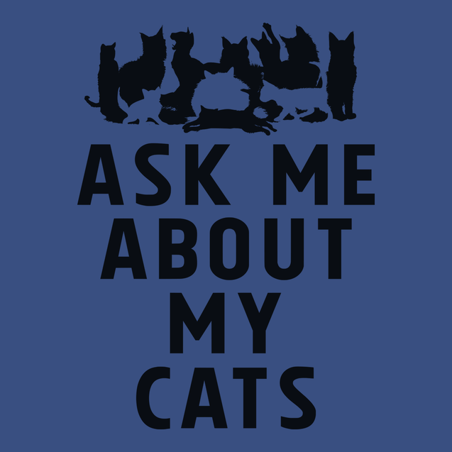Ask Me About My Cats T-Shirt BLUE
