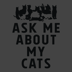 Ask Me About My Cats T-Shirt CHARCOAL