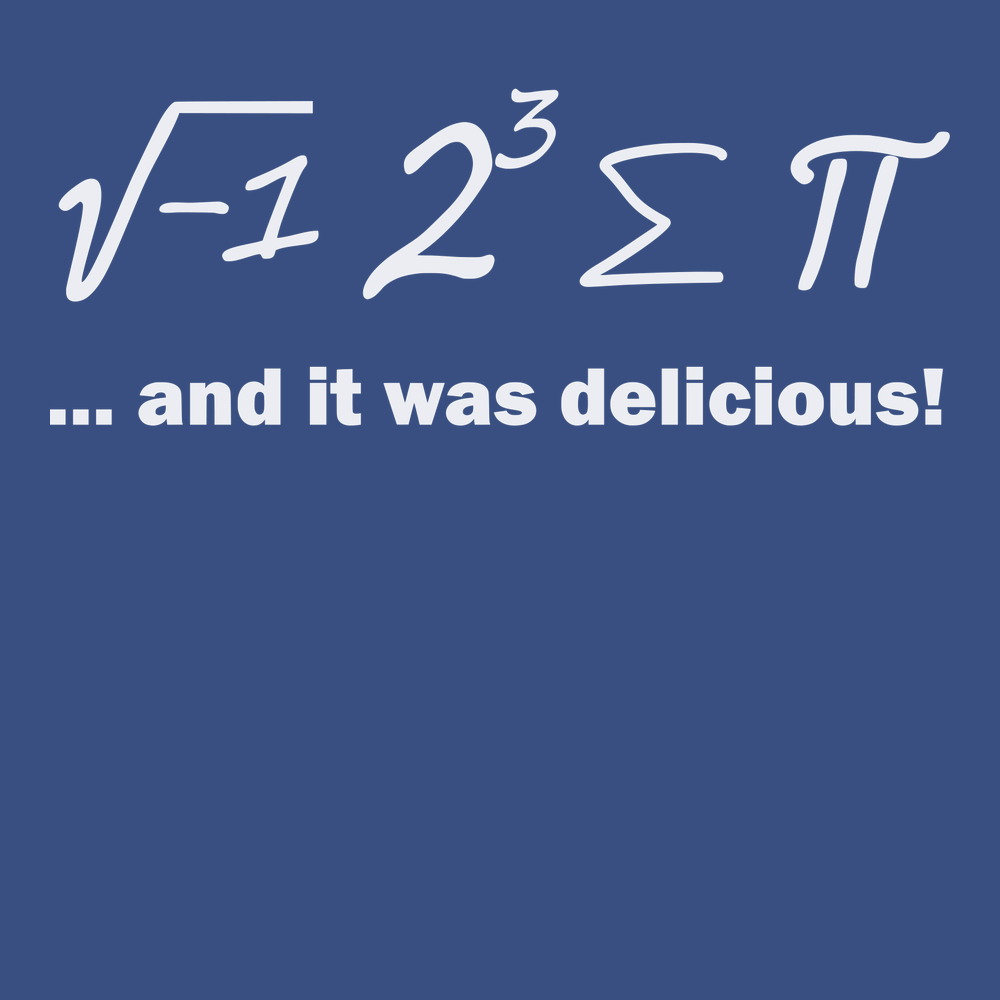Ate Sum Pi And It Was Delicious T-Shirt BLUE