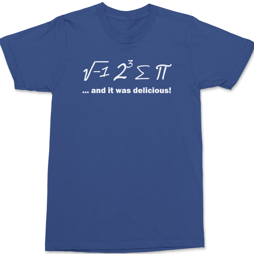 Ate Sum Pi And It Was Delicious T-Shirt BLUE
