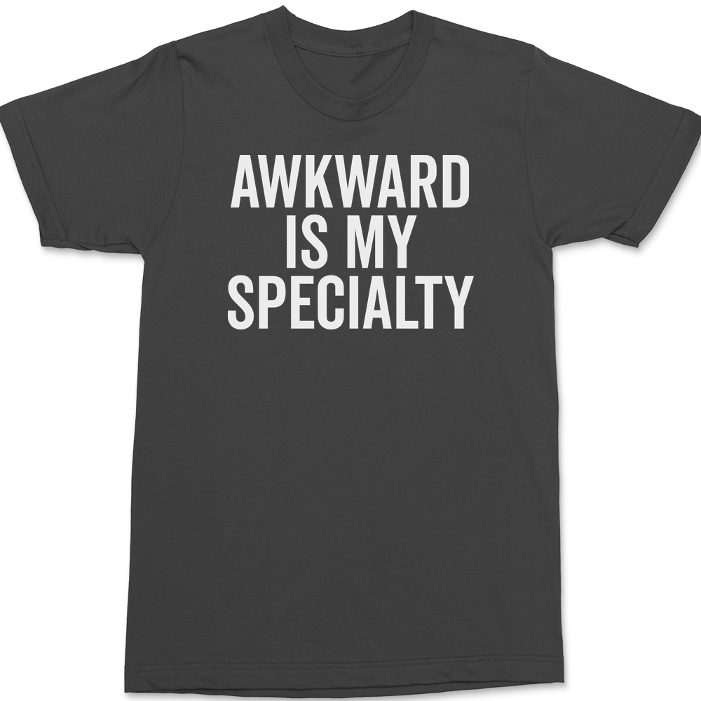 Awkward Is My Specialty T-Shirt CHARCOAL