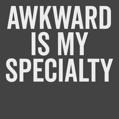 Awkward Is My Specialty T-Shirt CHARCOAL