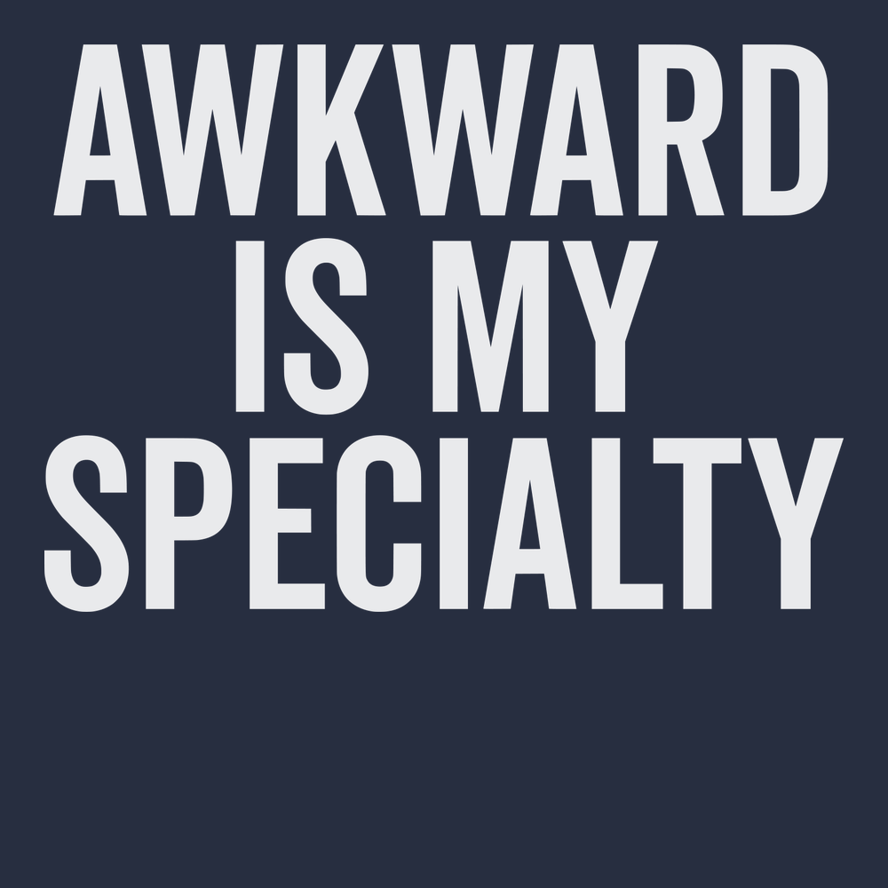 Awkward Is My Specialty T-Shirt NAVY