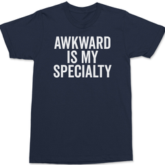 Awkward Is My Specialty T-Shirt NAVY