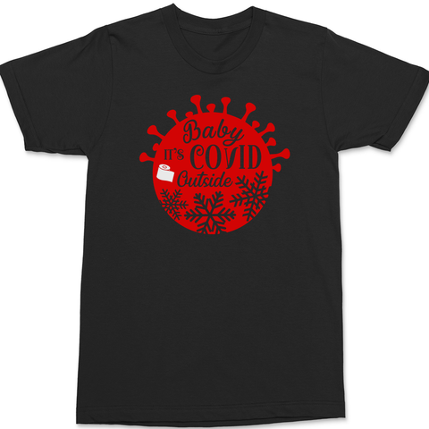 Baby It's Covid Outside T-Shirt BLACK