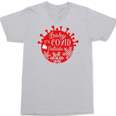 Baby It's Covid Outside T-Shirt SILVER