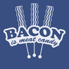 Bacon Is Meat Candy T-Shirt BLUE