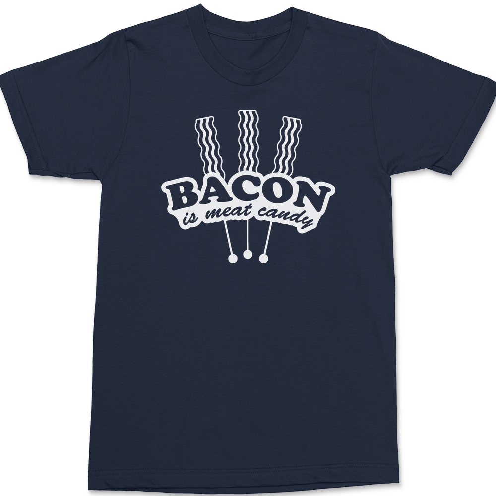 Bacon Is Meat Candy T-Shirt NAVY