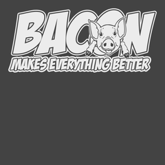 Bacon Makes Everything Better T-Shirt CHARCOAL