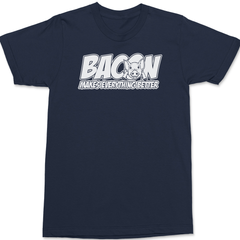 Bacon Makes Everything Better T-Shirt NAVY