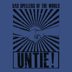 Bad Spellers of the World Untie T-Shirt BLUE