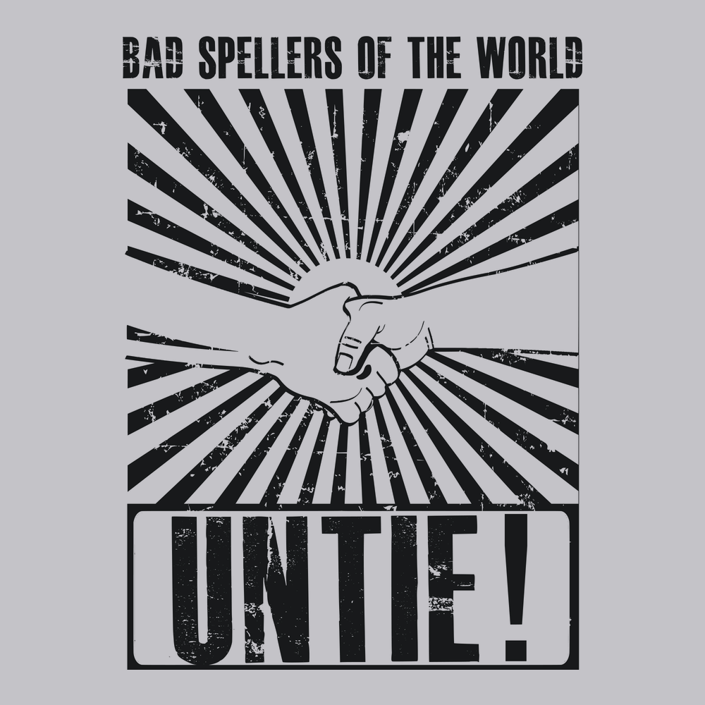 Bad Spellers of the World Untie T-Shirt SILVER