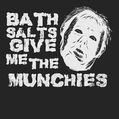 Bath Salts Give Me The Munchies T-Shirt BLACK