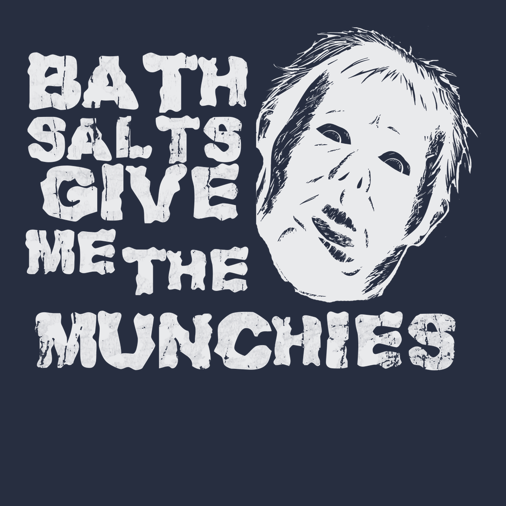Bath Salts Give Me The Munchies T-Shirt Navy