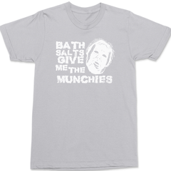 Bath Salts Give Me The Munchies T-Shirt SILVER