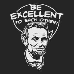 Be Excellent To Each Other T-Shirt BLACK