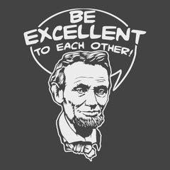 Be Excellent To Each Other T-Shirt CHARCOAL