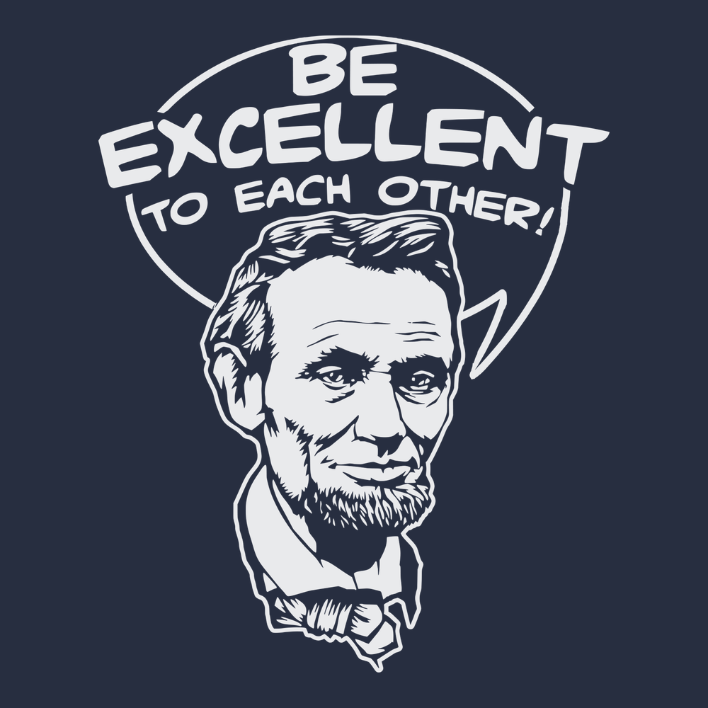 Be Excellent To Each Other T-Shirt NAVY
