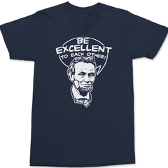 Be Excellent To Each Other T-Shirt NAVY