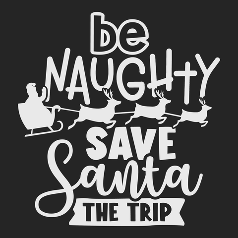 Be Naughty Save Santa The Trip T-Shirt BLACK