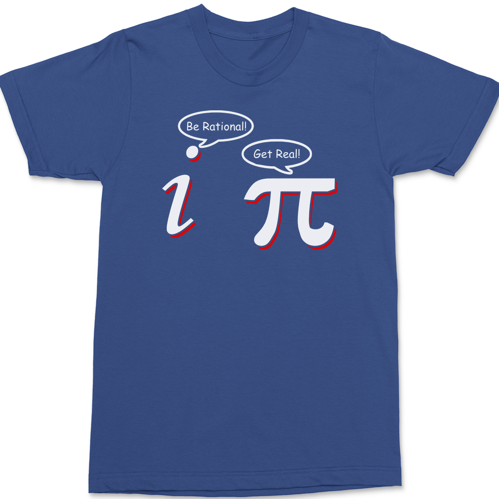Be Rational Get Real T-Shirt BLUE