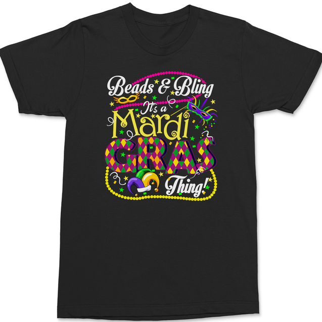 Beads and Bling It's A Mardi Gras Thing T-Shirt BLACK