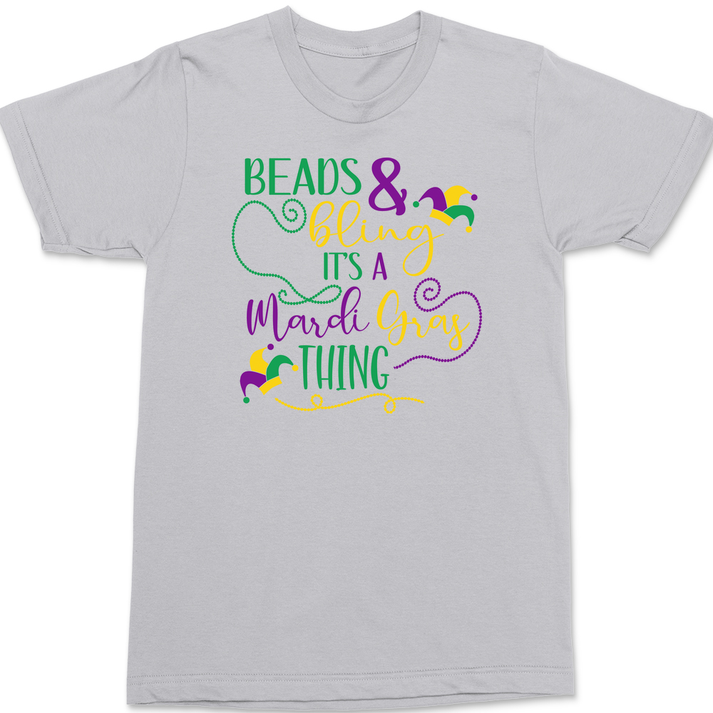 Beads and Bling It's a Mardi Gras Thing T-Shirt SILVER