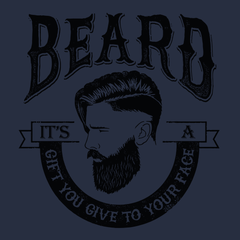 Beard It's A Gift You Give Your Face T-Shirt NAVY