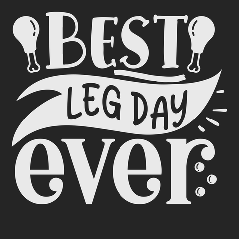 Best Leg Day Ever T-Shirt BLACK