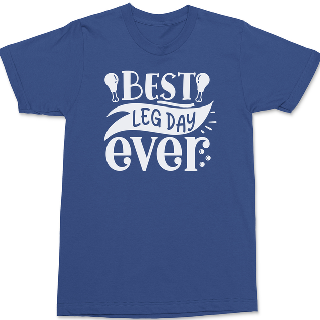 Best Leg Day Ever T-Shirt BLUE