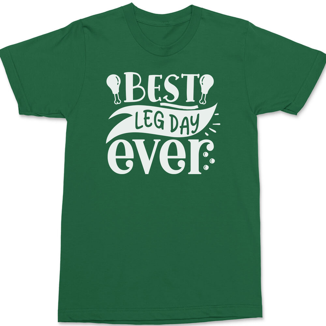 Best Leg Day Ever T-Shirt GREEN