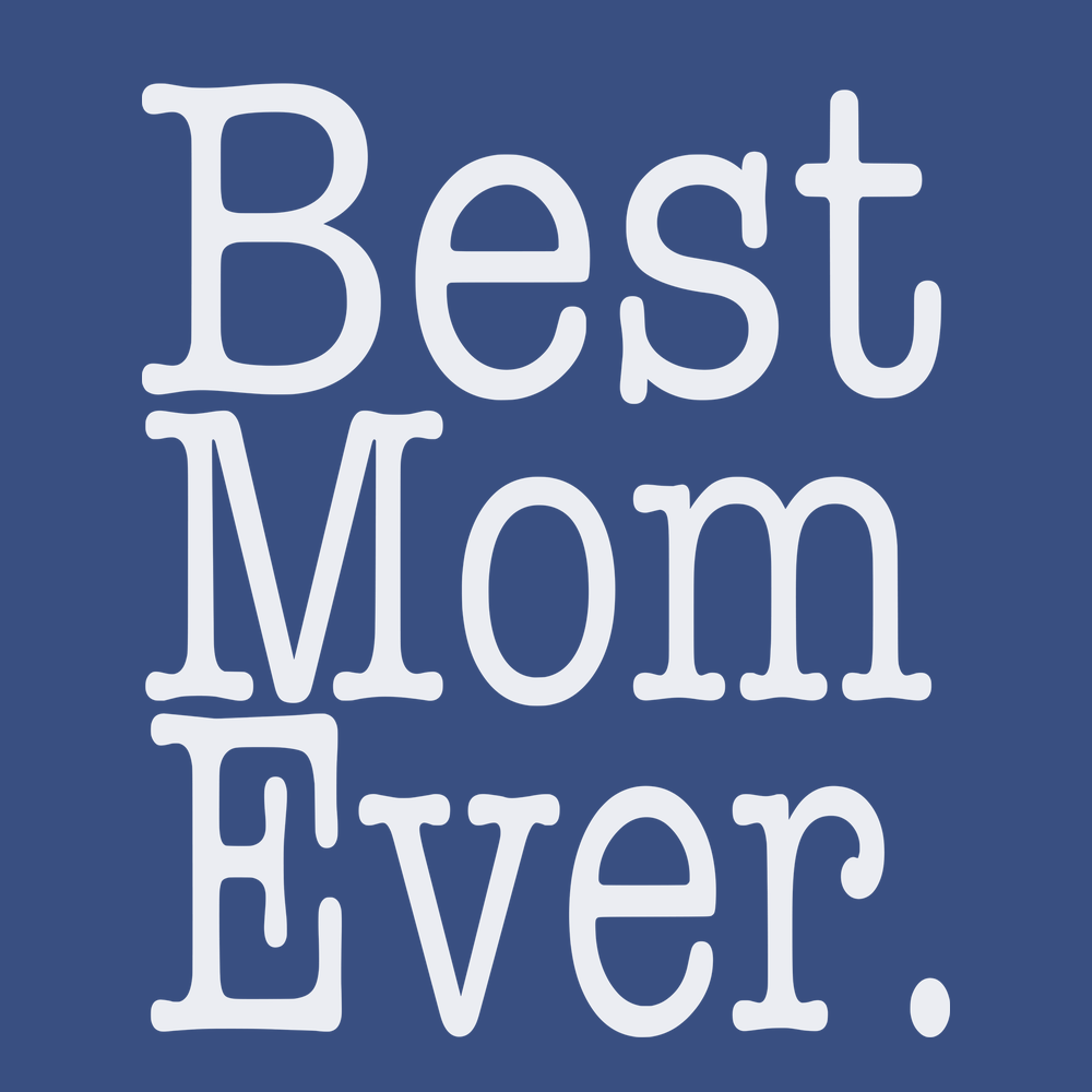 Best Mom Ever T-Shirt BLUE