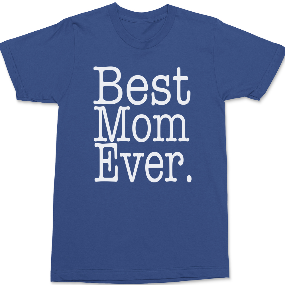 Best Mom Ever T-Shirt BLUE