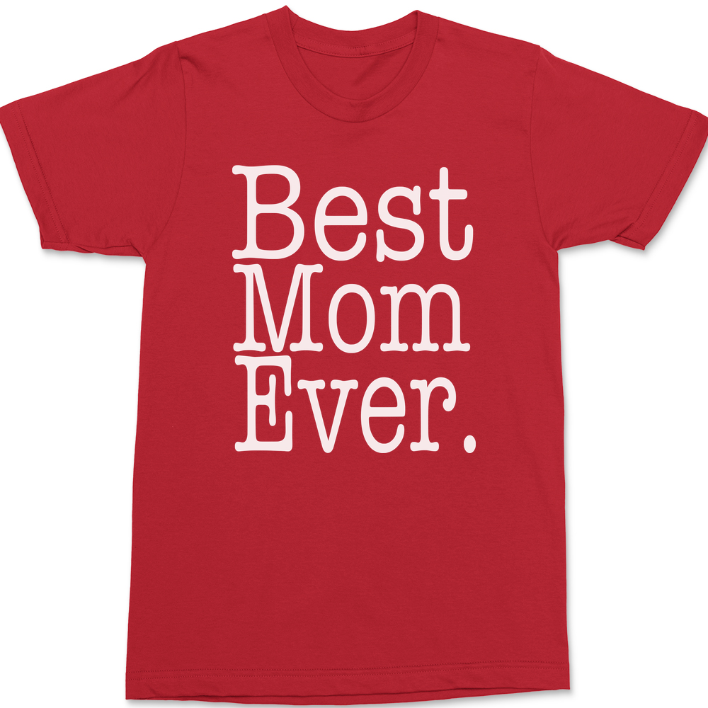 Best Mom Ever T-Shirt RED