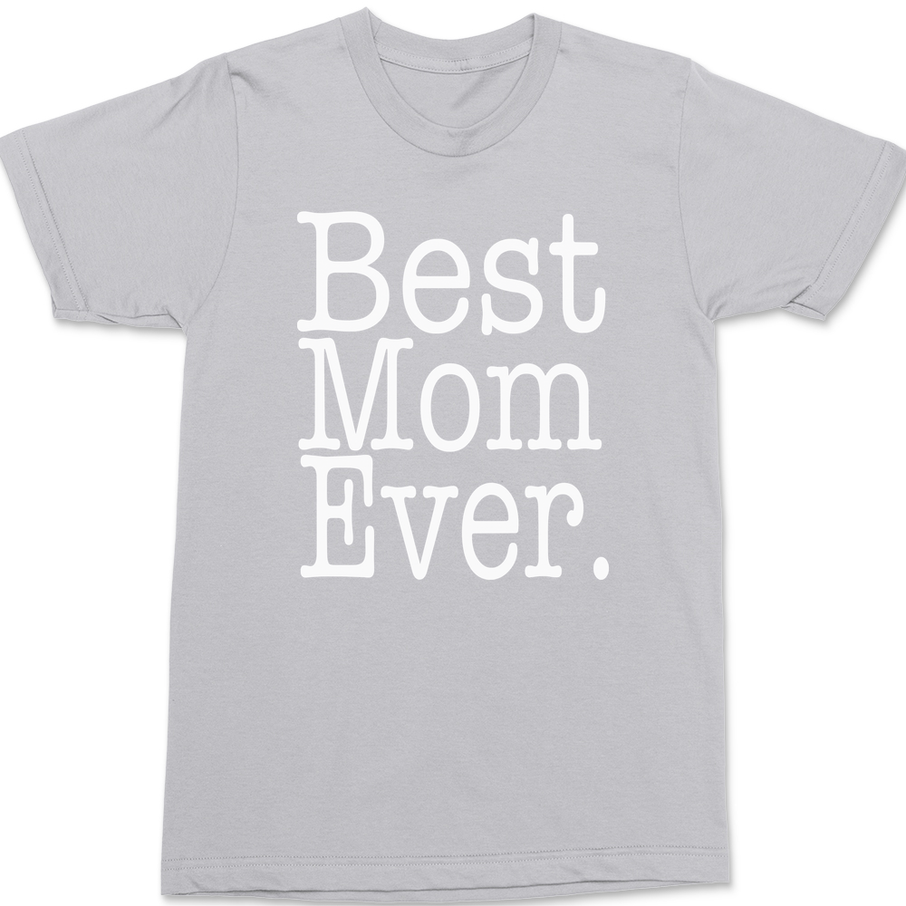 Best Mom Ever T-Shirt SILVER