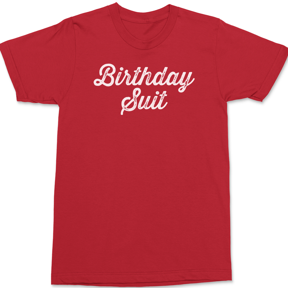 Birthday Suit T-Shirt RED