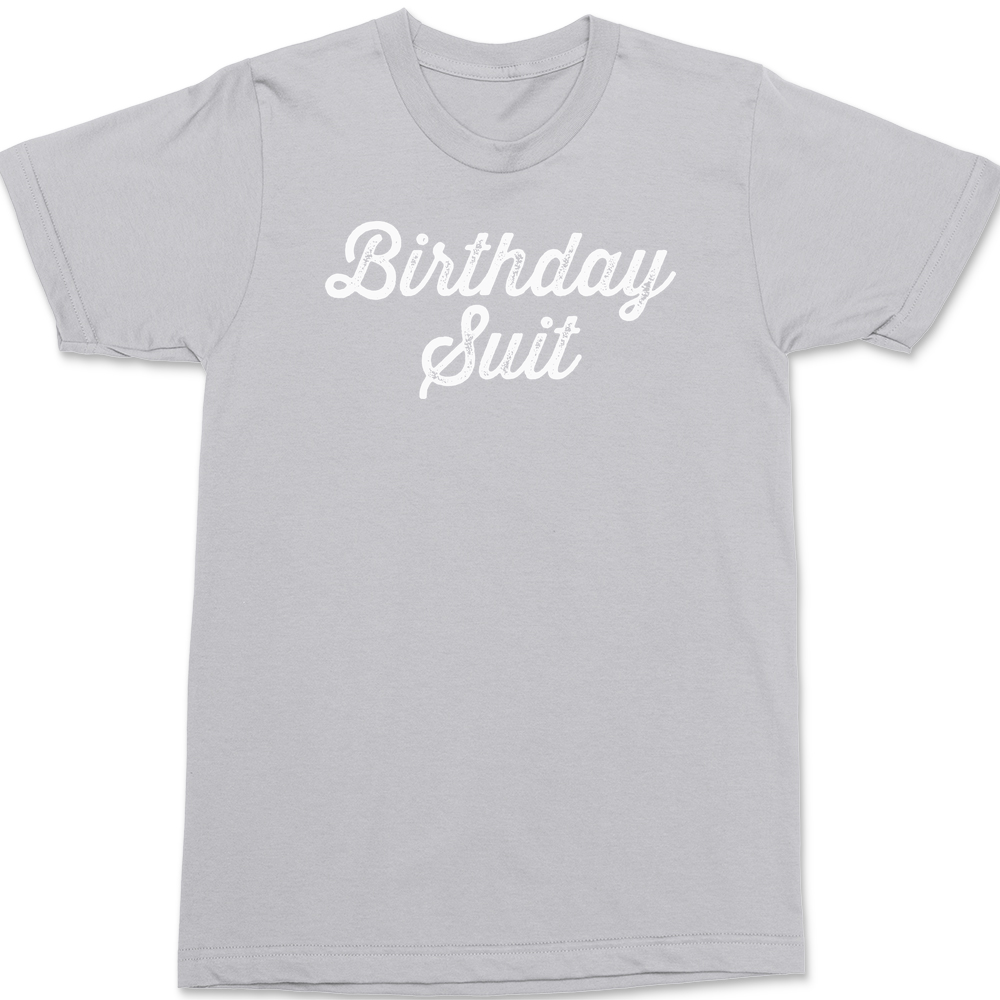 Birthday Suit T-Shirt SILVER