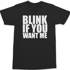 Blink If You Want Me T-Shirt BLACK