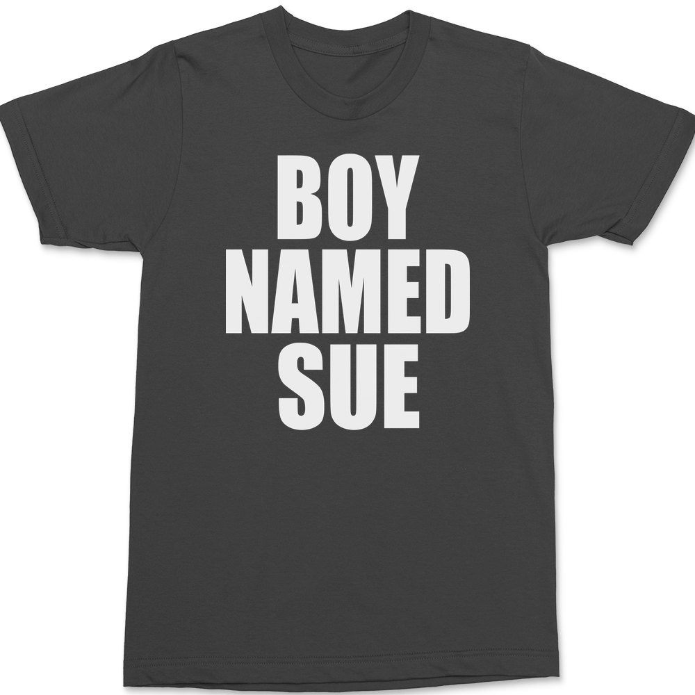 Boy Named Sue T-Shirt CHARCOAL